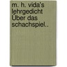 M. H. Vida's Lehrgedicht Über das Schachspiel.. door Marco Girolamo Vida