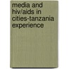 Media And Hiv/aids In Cities-tanzania Experience door Samwel Chale