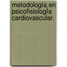 MetodologÍa En PsicofisiologÍa Cardiovascular. door Cristina Guerrero Rodríguez