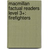 Macmillan Factual Readers Level 3+: Firefighters by Chris Oxlade