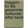 Magazin für die Gesammte Heilkunde, elfter Band door Johann Rust