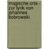 Magische Orte - Zur Lyrik von Johannes Bobrowski