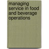 Managing Service in Food and Beverage Operations door Ronald F. Cichy