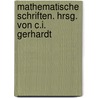 Mathematische Schriften. Hrsg. von C.I. Gerhardt door Gottfried Wilhelm Leibnitz