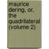Maurice Dering, Or, the Quadrilateral (Volume 2)