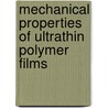 Mechanical Properties Of Ultrathin Polymer Films door Shanhong Xu
