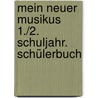 Mein neuer Musikus 1./2. Schuljahr. Schülerbuch door Sonja Hoffmann