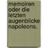 Memoiren oder die letzten Augenblicke Napoleons.