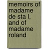Memoirs of Madame de Sta L, and of Madame Roland door Lydia Maria Francis Child