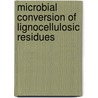 Microbial Conversion Of Lignocellulosic Residues by Komal Aftab