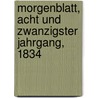 Morgenblatt, Acht und zwanzigster Jahrgang, 1834 door Onbekend