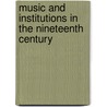 Music and Institutions in the Nineteenth Century door Paul Rodmell