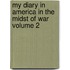 My Diary in America in the Midst of War Volume 2