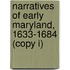 Narratives of Early Maryland, 1633-1684 (Copy I)