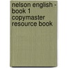 Nelson English - Book 1 Copymaster Resource Book by Wendy Wren