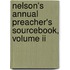 Nelson's Annual Preacher's Sourcebook, Volume Ii