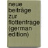 Neue Beiträge Zur Flottenfrage (German Edition)