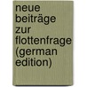 Neue Beiträge Zur Flottenfrage (German Edition) door Nauticus