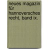 Neues Magazin Für Hannoversches Recht, Band Ix. door Onbekend