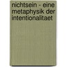 Nichtsein - Eine Metaphysik Der Intentionalitaet by Sebastian Lalla