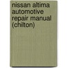 Nissan Altima Automotive Repair Manual (Chilton) door Tim Imhoff