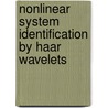 Nonlinear System Identification by Haar Wavelets by Przemyslaw Sliwinski