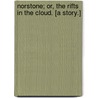 Norstone; or, the rifts in the cloud. [A story.] door Mary Emma Hattersley