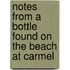 Notes from a Bottle Found on the Beach at Carmel