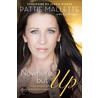 Nowhere But Up: The Story of Justin Bieber's Mom by Pattie Mallette