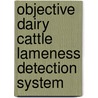 Objective Dairy Cattle Lameness Detection System door Parimal Rajkondawar