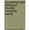Occurrence and Testing of Foundry Moulding Sands door Lionel Heber Cole