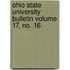 Ohio State University Bulletin Volume 17, No. 16
