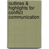 Outlines & Highlights For Conflict Communication by Cram101 Textbook Reviews