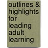 Outlines & Highlights For Leading Adult Learning by Cram101 Textbook Reviews