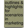 Outlines & Highlights For Scenarios In Marketing by Cram101 Textbook Reviews