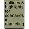 Outlines & Highlights For Scenarios In Marketing door Cram101 Textbook Reviews