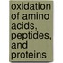 Oxidation of Amino Acids, Peptides, and Proteins