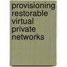 Provisioning Restorable Virtual Private Networks by Ramaraj Ravi