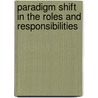 Paradigm Shift in the Roles and Responsibilities by Hymavathi Kongara