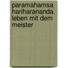 Paramahamsa Hariharananda. Leben mit dem Meister door Paramahamsa Prajnanananda
