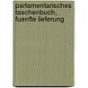 Parlamentarisches Taschenbuch, fuenfte Lieferung door Onbekend