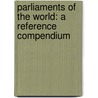Parliaments of the World: A Reference Compendium by Valentine Herman