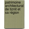 Patrimoine Architectural De Tiznit Et Sa Région door Soumaya Agoussine