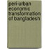 Peri-Urban Economic Transformation Of Bangladesh