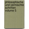 Philosophische und vermischte Schriften Volume 5 door Schleiermacher 1768-1834