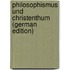Philosophismus Und Christenthum (German Edition)