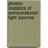 Photon Statistics of Semiconductor Light Sources door Marc-Alexander Aßmann
