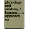 Physiology And Anatomy A Homeostatic Approach Ea door John Clancy