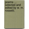 Poems ... Selected and edited by W. M. Rossetti. door John Lucas Tupper