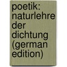 Poetik: Naturlehre Der Dichtung (German Edition) door Guido Bruchmann Kurt